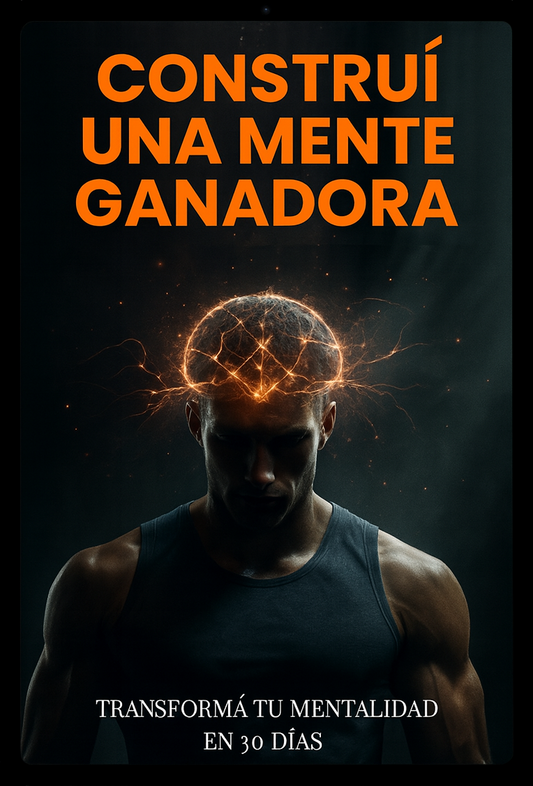 Mente Ganadora: Transformá tu Mentalidad en 30 Días (+5 BONUS GRATIS)